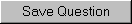 Save_question.gif (294 bytes)